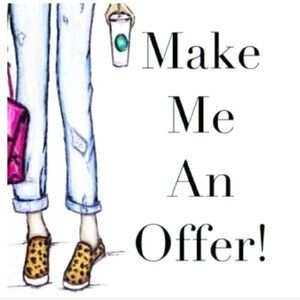 MAKE ME AN OFFER!!